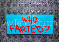 Handmade Hand Painted Wooden Sign - Who Farted? (Custom Available)