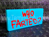 Handmade Hand Painted Wooden Sign - Who Farted? (Custom Available)