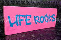 Handmade Hand Painted Sign - Life Rocks (Custom Available)