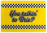 You Talkin' To Brie? Cutting Board